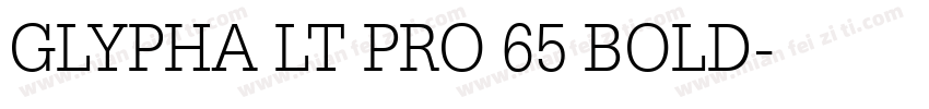 GLYPHA LT PRO 65 BOLD字体转换